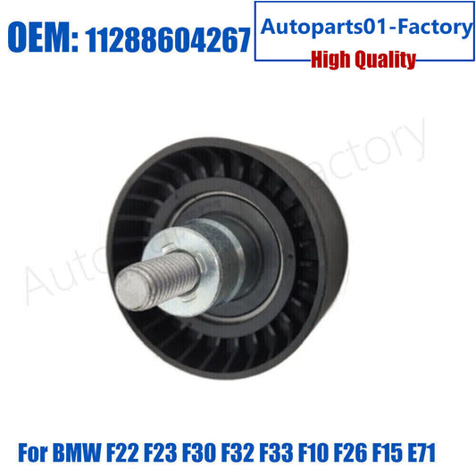 11288604267 Belt Idler Pulley for BMW F22 F23 F30 F32 F33 F10 F26 F15 E71
